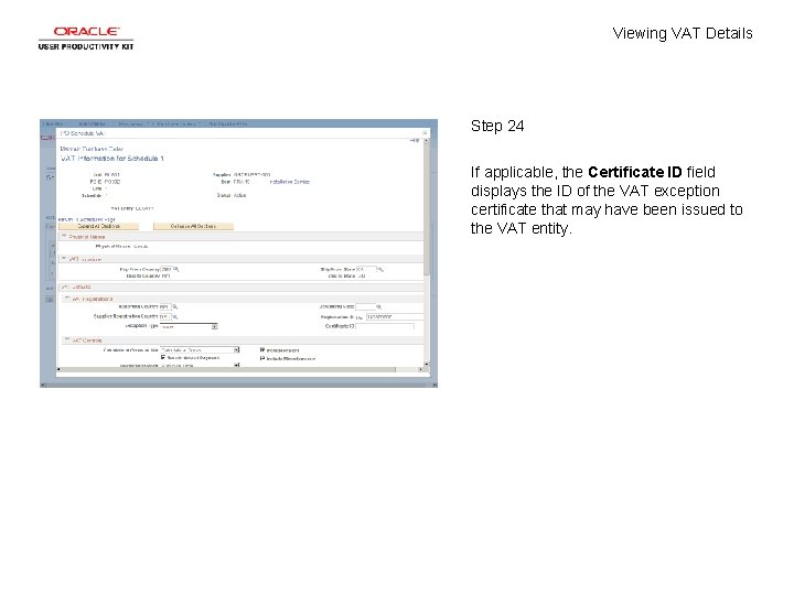 Viewing VAT Details Step 24 If applicable, the Certificate ID field displays the ID