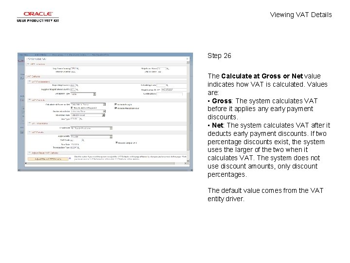 Viewing VAT Details Step 26 The Calculate at Gross or Net value indicates how