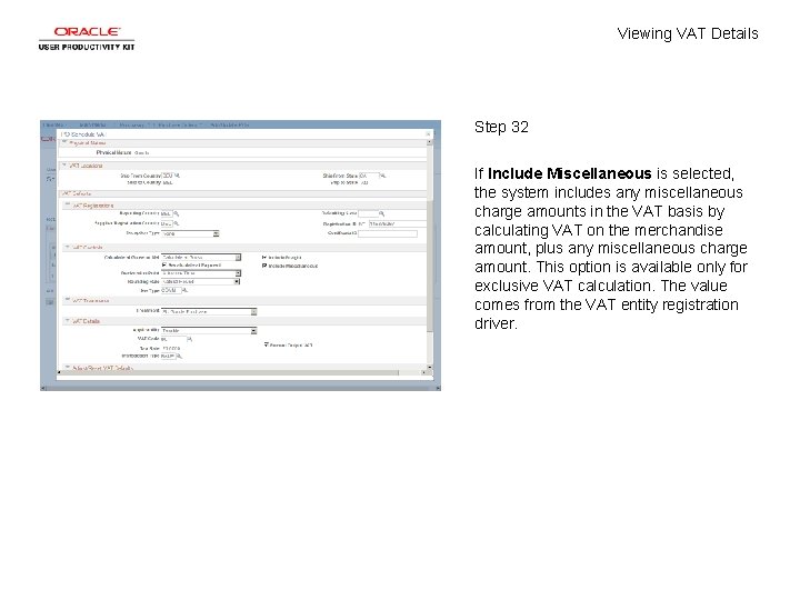 Viewing VAT Details Step 32 If Include Miscellaneous is selected, the system includes any