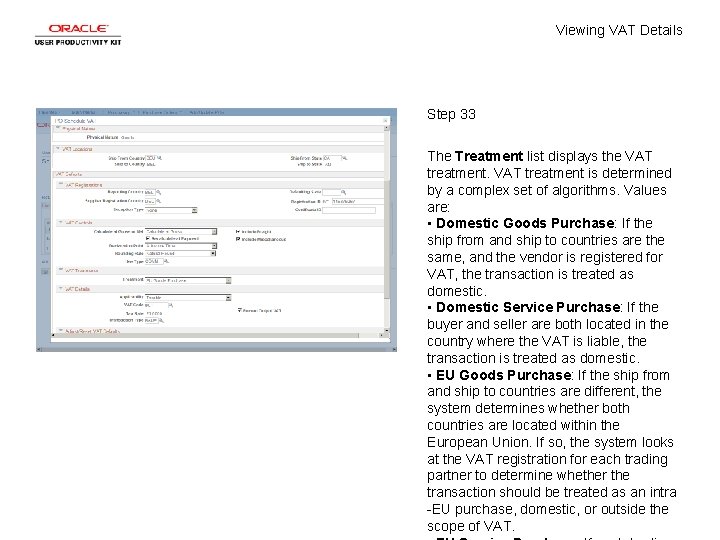 Viewing VAT Details Step 33 The Treatment list displays the VAT treatment is determined