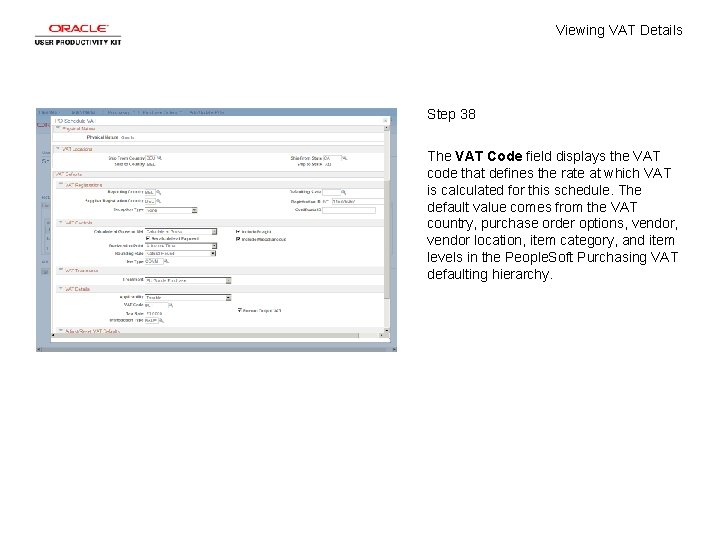 Viewing VAT Details Step 38 The VAT Code field displays the VAT code that