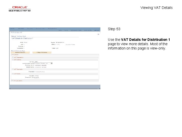 Viewing VAT Details Step 53 Use the VAT Details for Distribution 1 page to