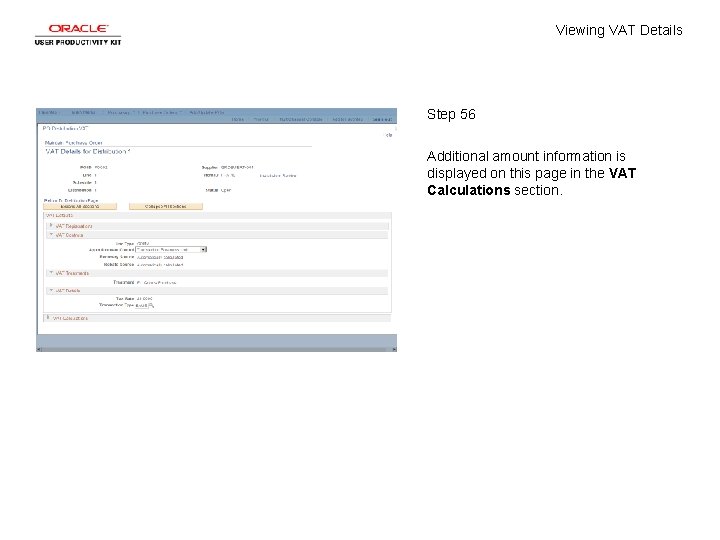 Viewing VAT Details Step 56 Additional amount information is displayed on this page in