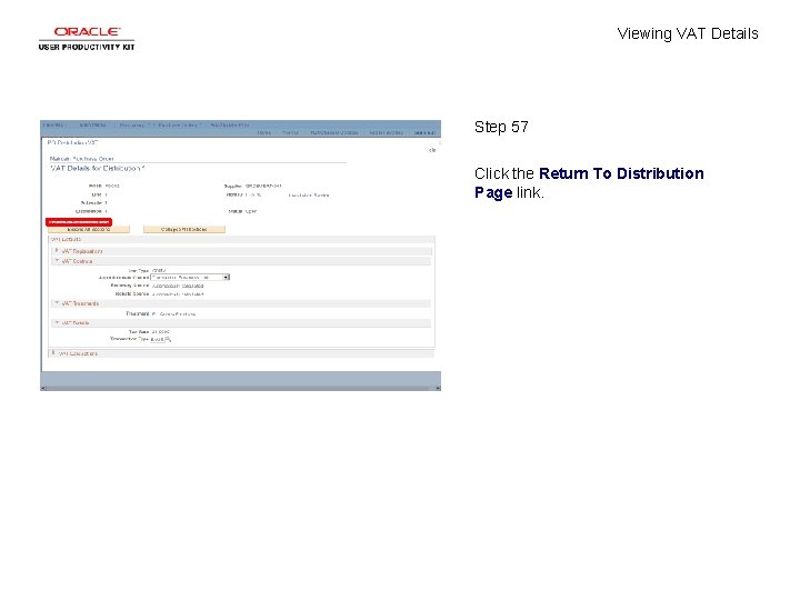 Viewing VAT Details Step 57 Click the Return To Distribution Page link. 