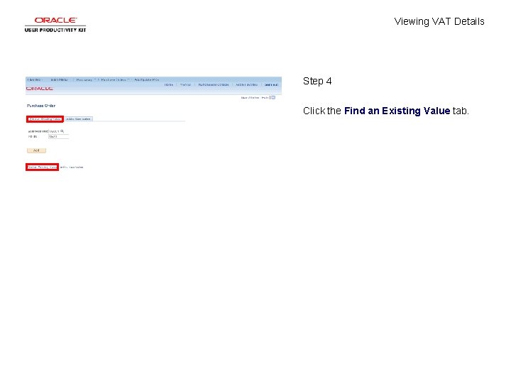 Viewing VAT Details Step 4 Click the Find an Existing Value tab. 