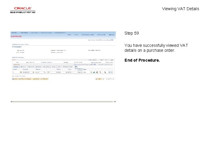 Viewing VAT Details Step 59 You have successfully viewed VAT details on a purchase