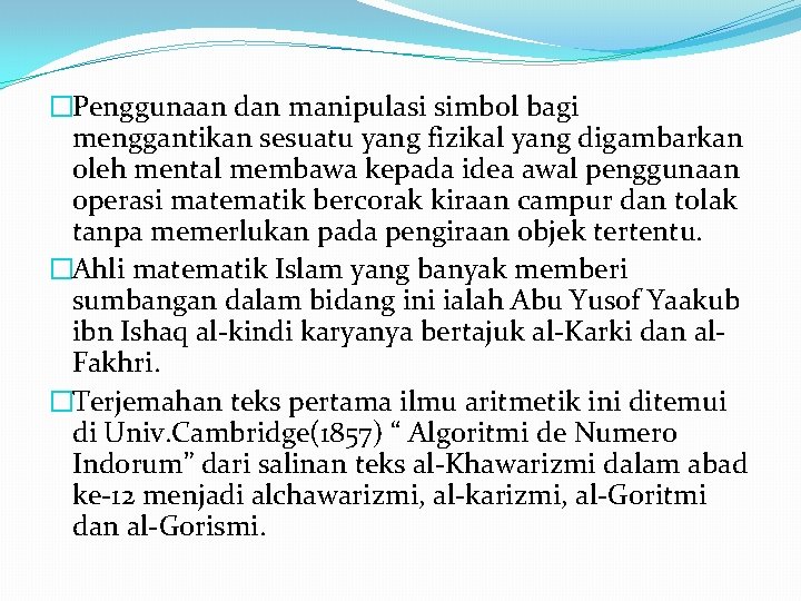 �Penggunaan dan manipulasi simbol bagi menggantikan sesuatu yang fizikal yang digambarkan oleh mental membawa