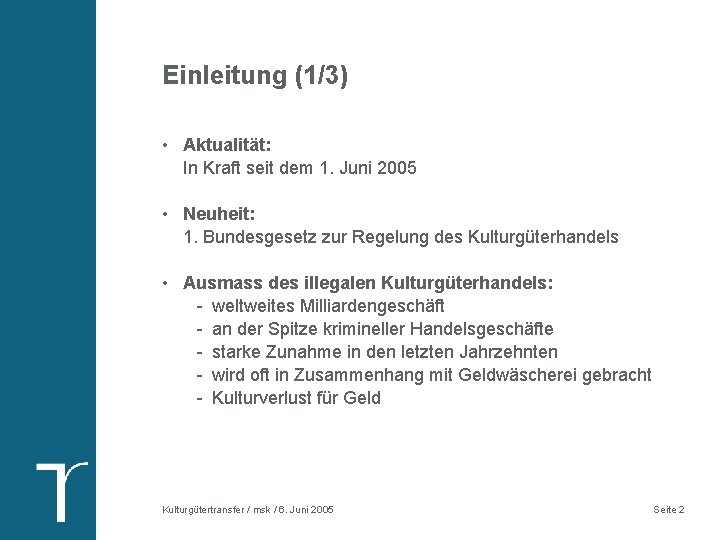 Einleitung (1/3) • Aktualität: In Kraft seit dem 1. Juni 2005 • Neuheit: 1. Einleitung (1/3) • Aktualität: In Kraft seit dem 1. Juni 2005 • Neuheit: 1.