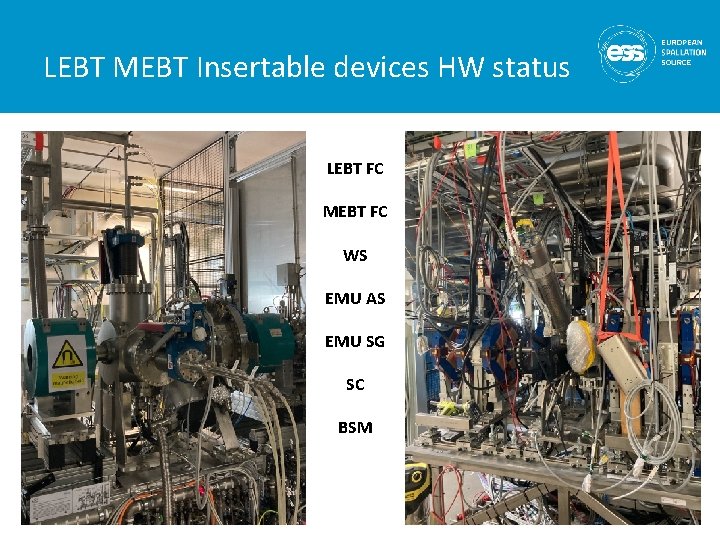 LEBT MEBT Insertable devices HW status LEBT FC MEBT FC WS EMU AS EMU