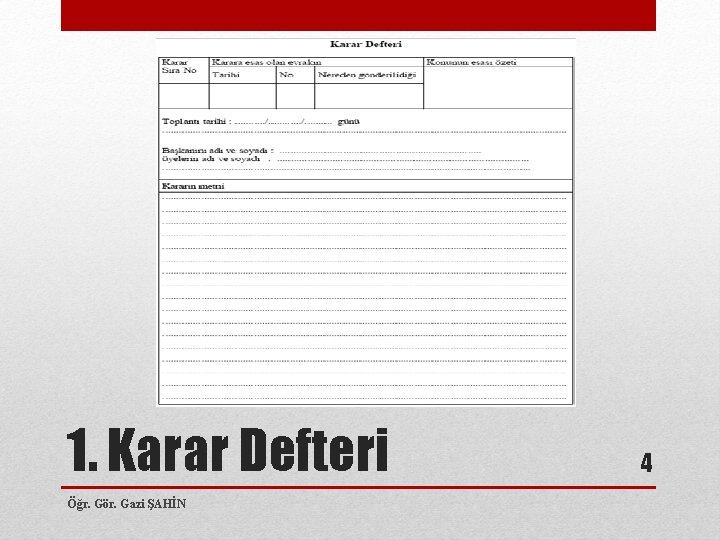 1. Karar Defteri Öğr. Gör. Gazi ŞAHİN 4 