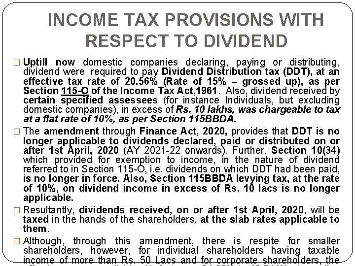 INCOME TAX PROVISIONS WITH RESPECT TO DIVIDEND � Uptill now domestic companies declaring, paying