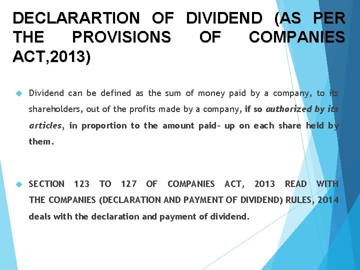 DECLARARTION OF DIVIDEND (AS PER THE PROVISIONS OF COMPANIES ACT, 2013) Dividend can be