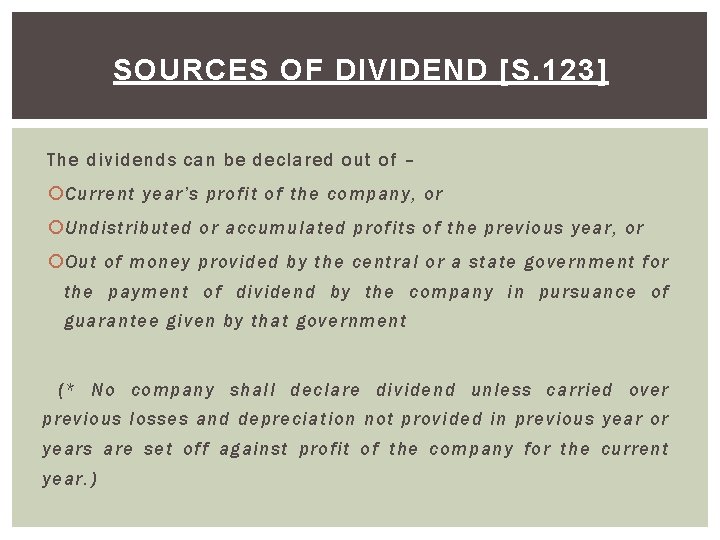 SOURCES OF DIVIDEND [S. 123] The dividends can be declared out of – Current