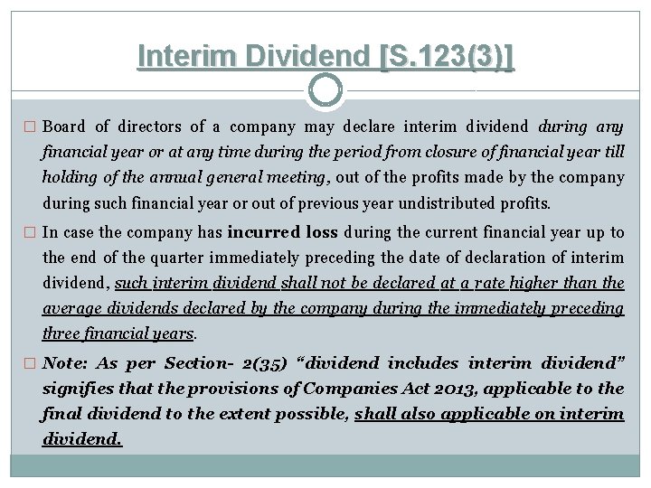Interim Dividend [S. 123(3)] � Board of directors of a company may declare interim