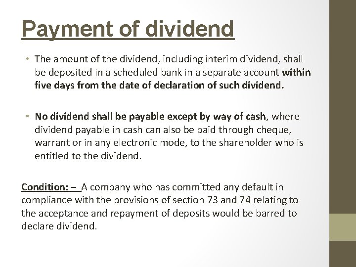 Payment of dividend • The amount of the dividend, including interim dividend, shall be