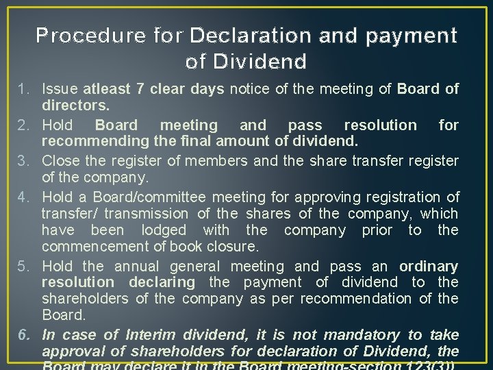Procedure for Declaration and payment of Dividend 1. Issue atleast 7 clear days notice