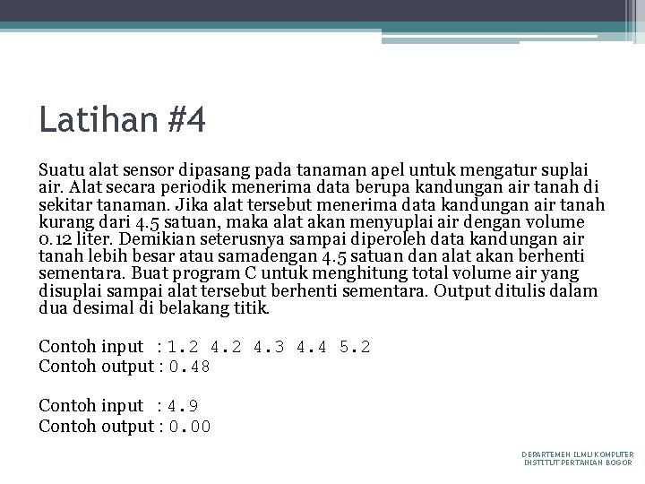 Latihan #4 Suatu alat sensor dipasang pada tanaman apel untuk mengatur suplai air. Alat