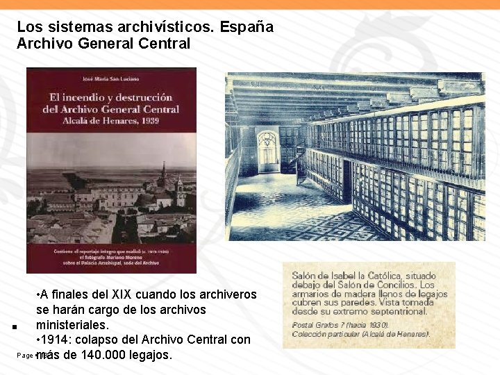 Los sistemas archivísticos. España Archivo General Central • A finales del XIX cuando los