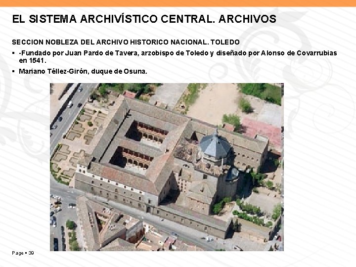 EL SISTEMA ARCHIVÍSTICO CENTRAL. ARCHIVOS SECCION NOBLEZA DEL ARCHIVO HISTORICO NACIONAL. TOLEDO -Fundado por