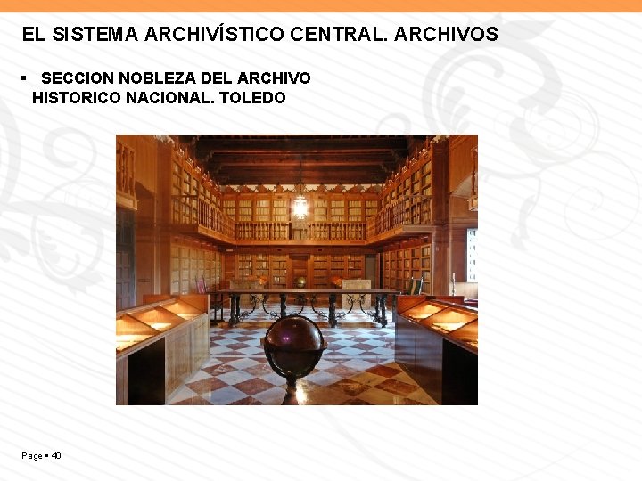 EL SISTEMA ARCHIVÍSTICO CENTRAL. ARCHIVOS SECCION NOBLEZA DEL ARCHIVO HISTORICO NACIONAL. TOLEDO Page 40