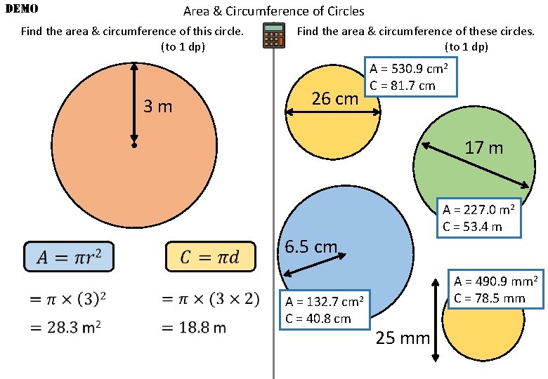 DEMO Area & Circumference of Circles Find the area & circumference of this circle.