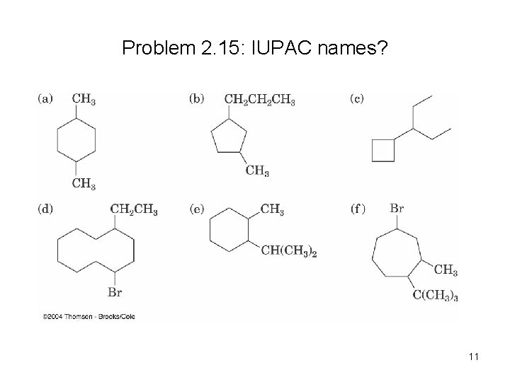Problem 2. 15: IUPAC names? 11 