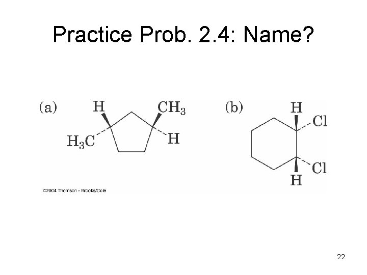 Practice Prob. 2. 4: Name? 22 