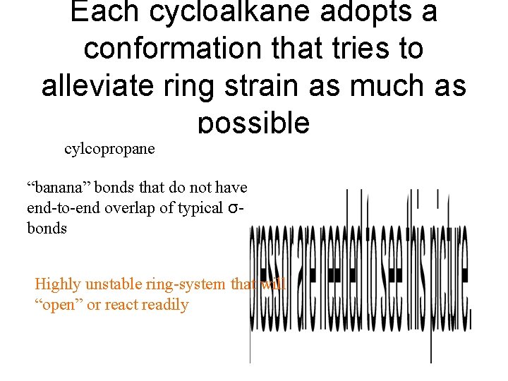 Each cycloalkane adopts a conformation that tries to alleviate ring strain as much as