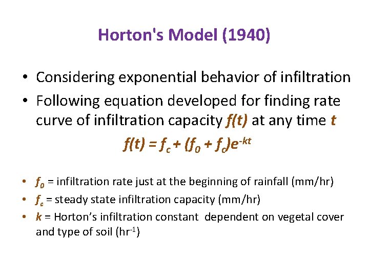 Horton's Model (1940) • Considering exponential behavior of infiltration • Following equation developed for