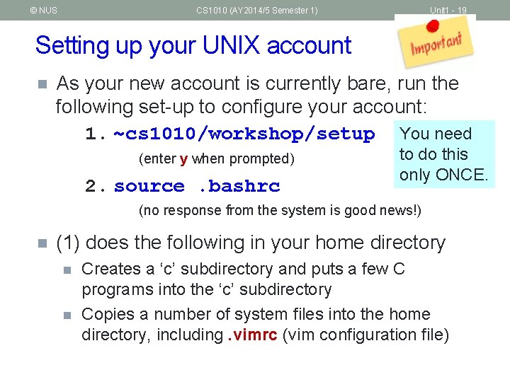 © NUS CS 1010 (AY 2014/5 Semester 1) Unit 1 - 19 Setting up