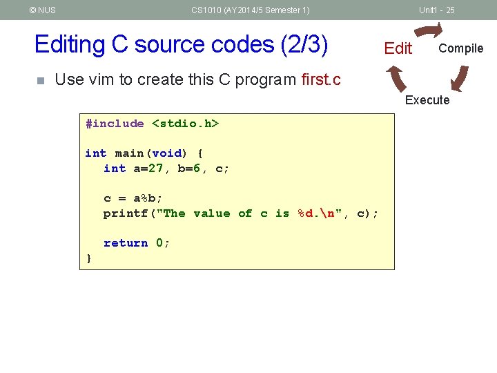 © NUS CS 1010 (AY 2014/5 Semester 1) Editing C source codes (2/3) n