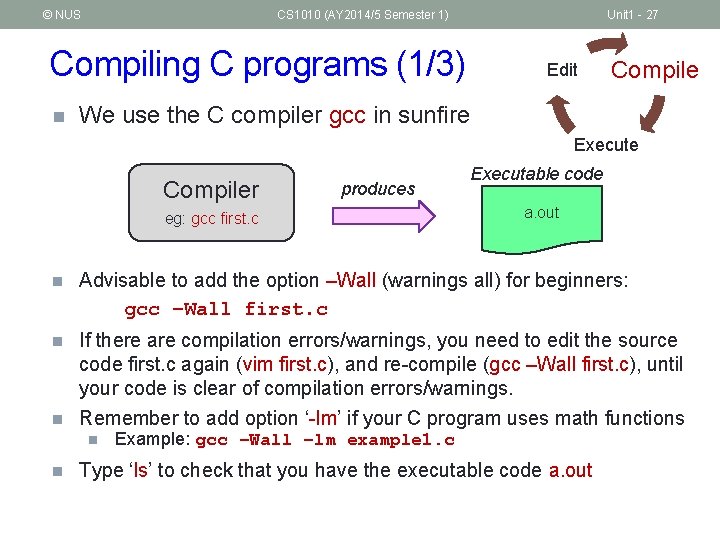 © NUS CS 1010 (AY 2014/5 Semester 1) Unit 1 - 27 Compiling C
