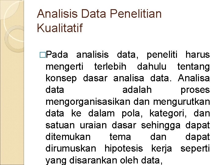 Analisis Data Penelitian Kualitatif �Pada analisis data, peneliti harus mengerti terlebih dahulu tentang konsep