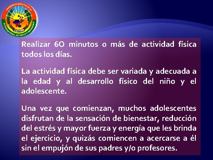 Realizar 6 O minutos o más de actividad física todos los días. La actividad