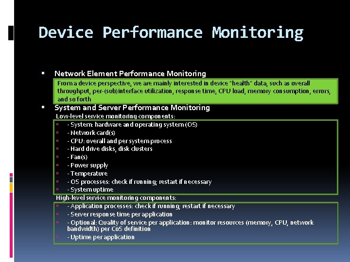 Device Performance Monitoring Network Element Performance Monitoring From a device perspective, we are mainly