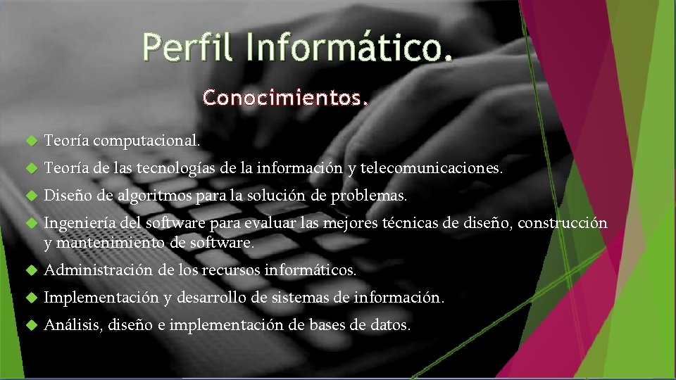 Perfil Informático. Conocimientos. Teoría computacional. Teoría de las tecnologías de la información y telecomunicaciones.