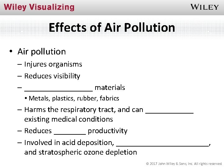 Effects of Air Pollution • Air pollution – Injures organisms – Reduces visibility –