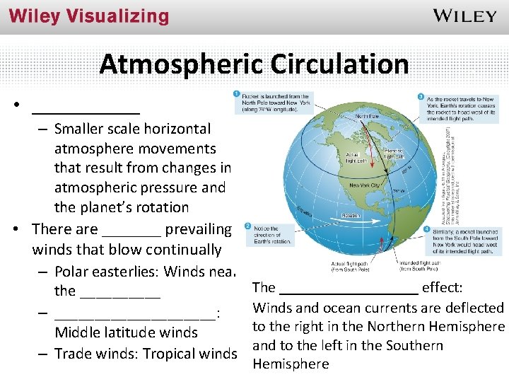 Atmospheric Circulation • ______ – Smaller scale horizontal atmosphere movements that result from changes