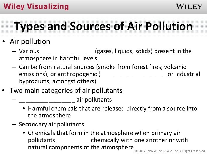 Types and Sources of Air Pollution • Air pollution – Various ________ (gases, liquids,