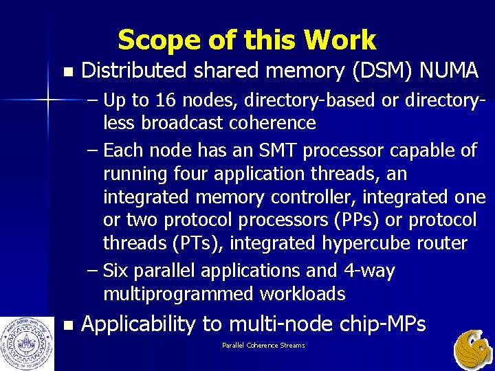 Scope of this Work n Distributed shared memory (DSM) NUMA – Up to 16 Scope of this Work n Distributed shared memory (DSM) NUMA – Up to 16