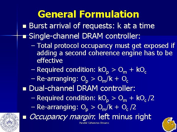 General Formulation Burst arrival of requests: k at a time n Single-channel DRAM controller: General Formulation Burst arrival of requests: k at a time n Single-channel DRAM controller:
