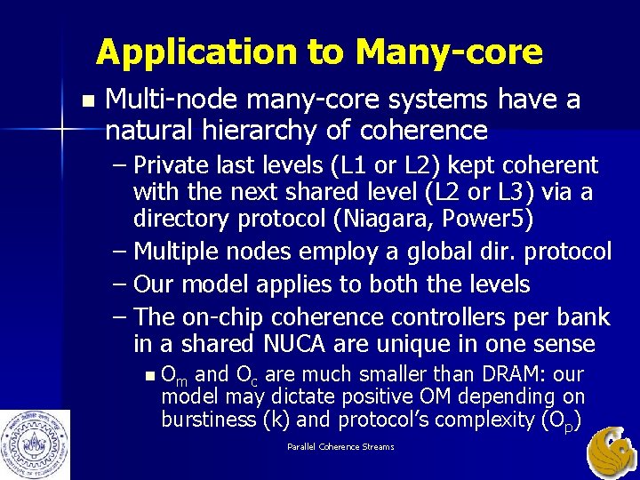 Application to Many-core n Multi-node many-core systems have a natural hierarchy of coherence – Application to Many-core n Multi-node many-core systems have a natural hierarchy of coherence –
