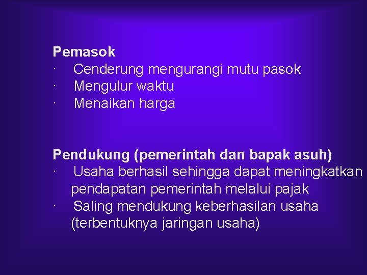 Pemasok · Cenderung mengurangi mutu pasok · Mengulur waktu · Menaikan harga Pendukung (pemerintah