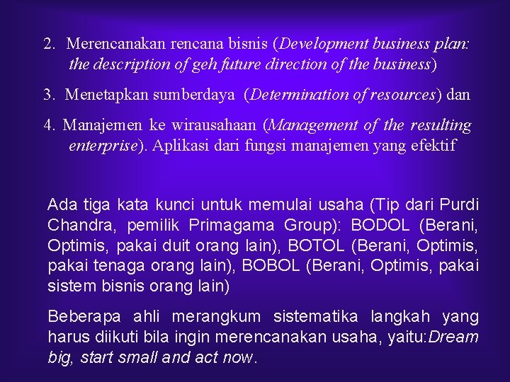 2. Merencanakan rencana bisnis (Development business plan: the description of geh future direction of