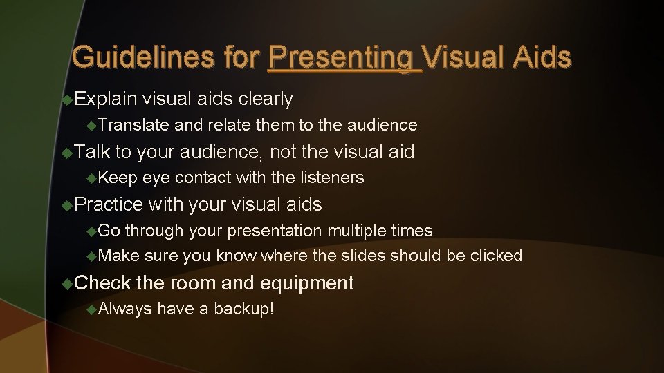 Guidelines for Presenting Visual Aids u. Explain visual aids clearly u. Translate u. Talk