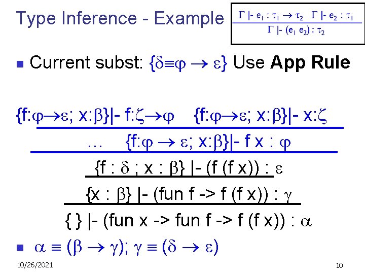 Type Inference - Example n Current subst: { } Use App Rule {f: ;