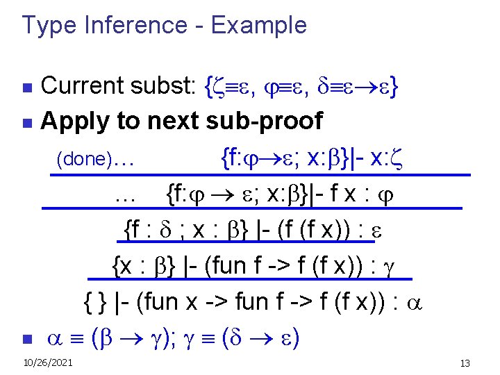 Type Inference - Example Current subst: {z , , } n Apply to next