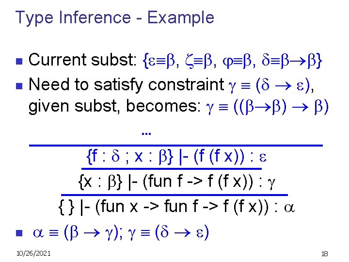 Type Inference - Example Current subst: { , z , , } n Need