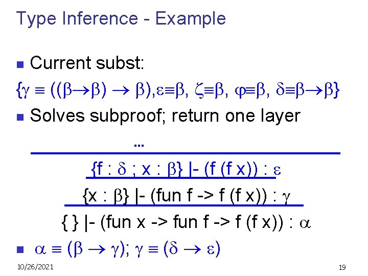 Type Inference - Example Current subst: { (( ) ), , z , ,