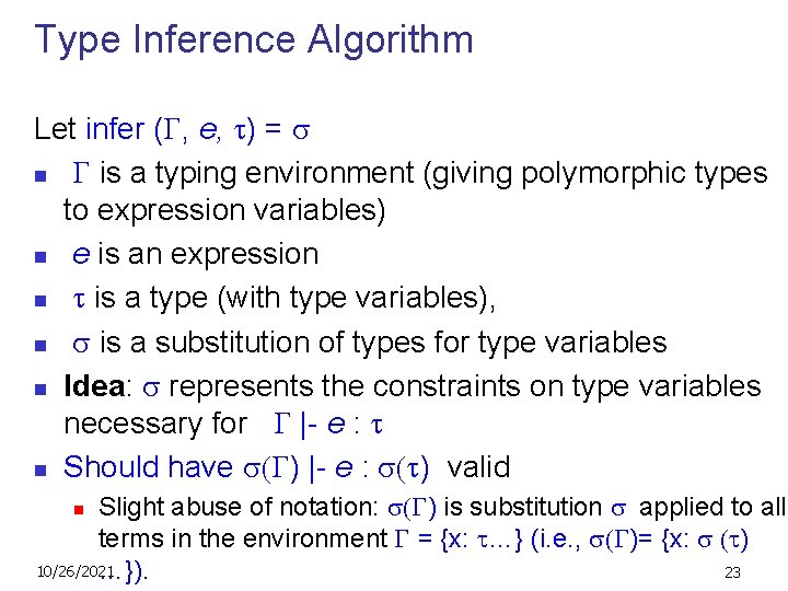 Type Inference Algorithm Let infer ( , e, ) = n is a typing